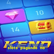 slots pagando no cadastro 2024